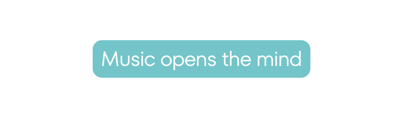 Music opens the mind